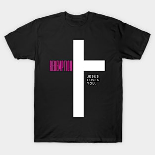 Redemption - Jesus Loves You T-Shirt